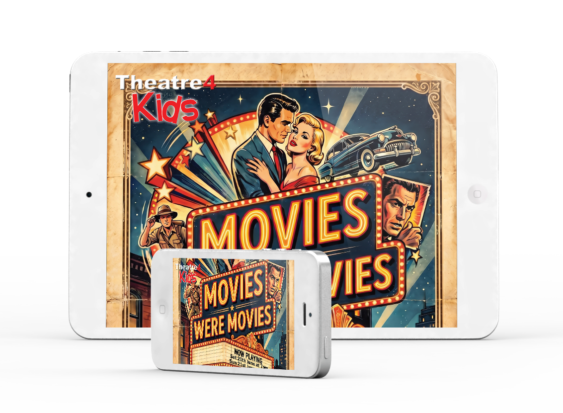 Movies Were Movies - Theatre 4 Kids
